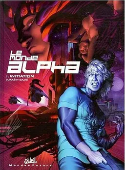 Le monde alpha. Vol. 1. Initiation | Vukasin Gajic