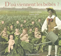 D'où viennent les bébés ? | Laura Jaffé, Conce Codina
