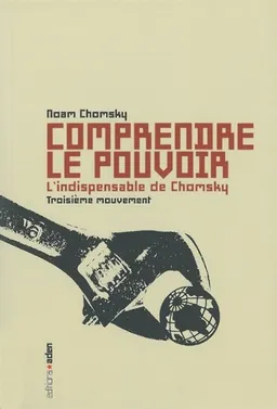 Comprendre le pouvoir : l'indispensable de Chomsky. Troisième mouvement | Noam Chomsky, Peter R. Mitchell, John Schoeffel