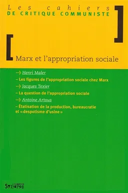 Marx et l'appropriation sociale | Henri Maler, Jacques Texier, Antoine Artous