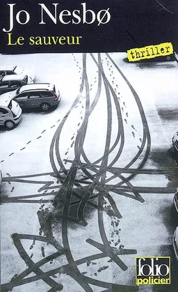 Une enquête de l'inspecteur Harry Hole. Le sauveur | Jo Nesbo