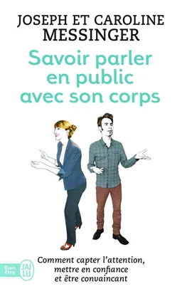 Savoir parler en public avec son corps | Joseph Messinger, Caroline Messinger