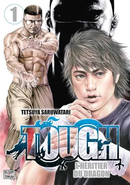 Tough : l'héritier du dragon. Vol. 1 | Tetsuya Saruwatari