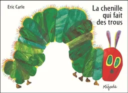La chenille qui fait des trous | Eric Carle