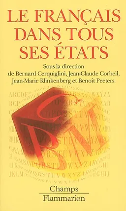 Le français dans tous ses états | Bernard Cerquiglini, Jean-Claude Corbeil, Jean-Marie Klinkenberg, Benoît Peeters, Lewis Trondheim, Marie-José Béguelin, Bernard Cerquiglini