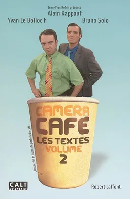 Caméra café. Vol. 2. Les textes | Alain Kappauf, Bruno Solo, Yvan Le Bolloc'h