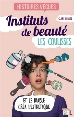 Instituts de beauté : les coulisses | Claire Gabriel