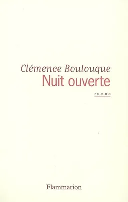 Nuit ouverte | Clémence Boulouque