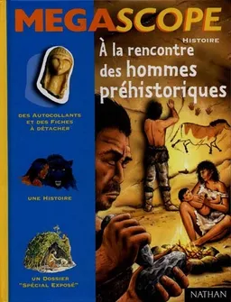 A la rencontre des hommes préhistoriques | Jean-Loup Craipeau, Pascal Picq