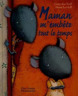 Maman m'embête tout le temps | Geneviève Noël, Hervé Le Goff, Hervé Le Goff