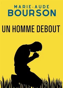 Un homme debout | Bourson, Marie-Aude