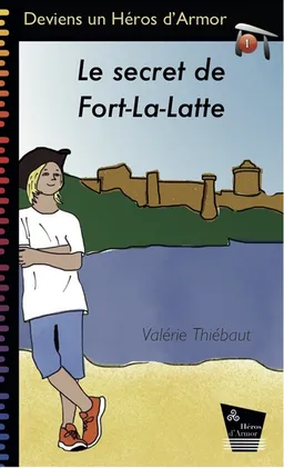Le secret de Fort-La-Latte | Valérie Thiébaut, Bruno Crépin