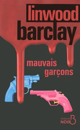 Mauvais garçons | Linwood Barclay