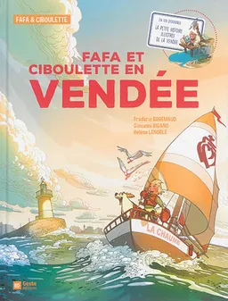 Fafa & Ciboulette. Fafa et Ciboulette en Vendée | Frédéric Brrémaud, Giovanni Rigano, Hélène Lenoble