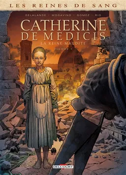 Les reines de sang. Catherine de Médicis, la reine maudite. Vol. 1 | Arnaud Delalande, Simona Mogavino, Carlos Gomez, José Luis Rio