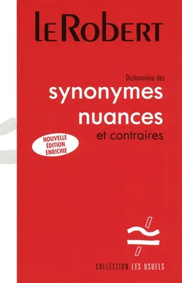 Dictionnaire des synonymes, nuances et contraires | Dominique Le Fur
