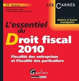 L'essentiel du droit fiscal 2010 : fiscalité des entreprises et fiscalité des particuliers | Béatrice Grandguillot, Francis Grandguillot