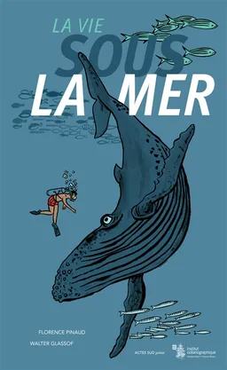 La vie sous la mer | Florence Pinaud, Walter Glassof