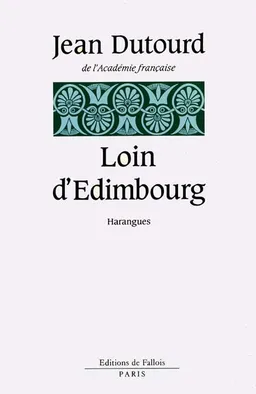Loin d'Edimbourg | Jean Dutourd