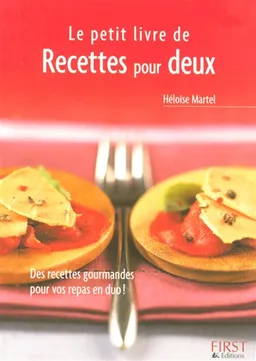 Le petit livre de recettes pour deux : des recettes gourmandes pour vos repas en duo ! | Héloïse Martel