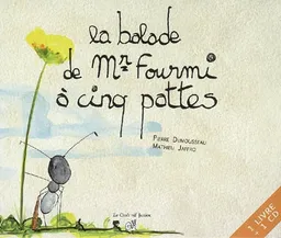 La balade de Mr Fourmi à cinq pattes | Pierre Dumousseau, Monique Tréhard, Mathieu Jaffro, Jean de La Fontaine