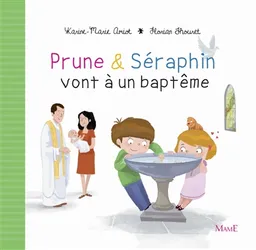 Prune & Séraphin. Prune & Séraphin vont à un baptême | Karine-Marie Amiot, Florian Thouret