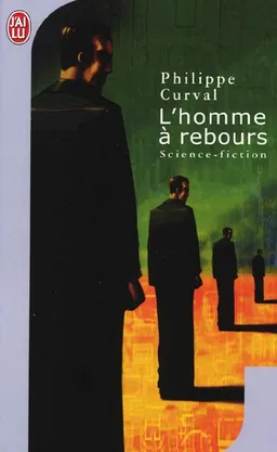 L'homme à rebours | Philippe Curval