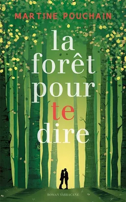 La forêt pour te dire | Martine Pouchain