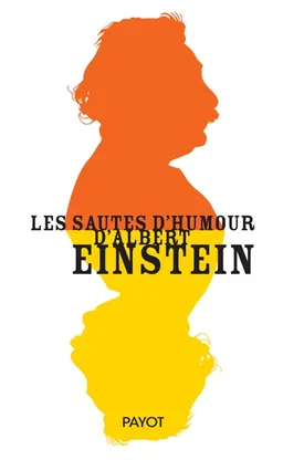 Les sautes d'humour d'Albert Einstein | Albert Einstein, Alice Calaprice