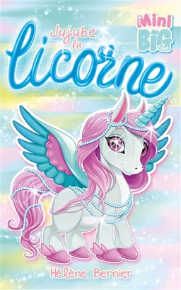 Jujube la licorne | Hélène Bernier