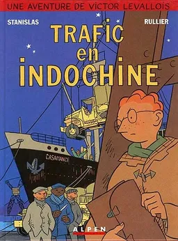 La vie de Victor Levallois. Vol. 1. Trafic en Indochine | Laurent Rullier, Stanislas Barthélémy