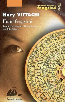 Fatal fengshui : une enquête du maître de fengshui | Nury Vittachi