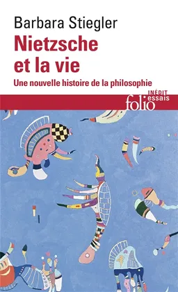 Nietzsche et la vie : une nouvelle histoire de la philosophie | Barbara Stiegler