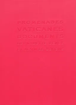 Passeggiate Vaticane : documents | Bernadette Genée, Alain Le Borgne, Philippe Bissières