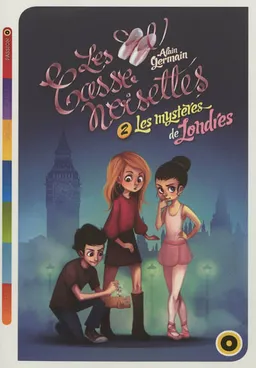 Les casse-noisettes. Vol. 2. Les mystères de Londres | Alain Germain