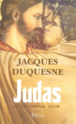 Judas : le deuxième jour | Jacques Duquesne