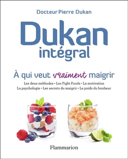 Dukan intégral : à qui veut vraiment maigrir | Pierre Dukan, Bernard Radvaner