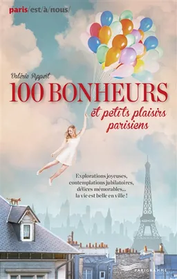 100 bonheurs et petits plaisirs parisiens | Valérie Appert