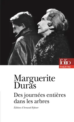 Des journées entières dans les arbres | Marguerite Duras, Arnaud Rykner