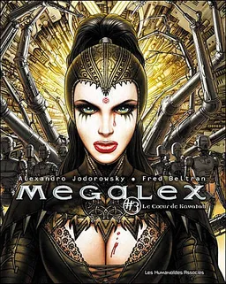 Mégalex. Vol. 3. Le coeur de Kavatah | Alexandro Jodorowsky, Fred Beltran