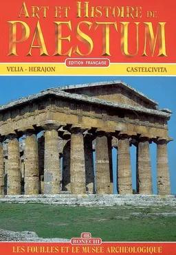 Art et histoire de Paestum : Velia, Herazjon, Castecivita : les fouilles et le musée archéologique | 