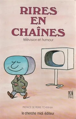 Rires en chaînes : télévision et humour | Pierre Tchernia