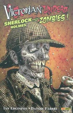 Victorian undead : Sherlock Holmes contre les zombies ! | Ian Edginton, Davide Fabbri, Carrie Strachan