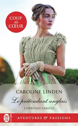 L'héritage Carlyle. Vol. 1. Le prétendant anglais | Caroline Linden