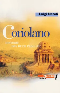 Histoire des Beati Paoli. Vol. 3. Coriolano | Luigi Natoli