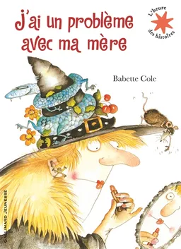 J'ai un problème avec ma mère | Babette Cole