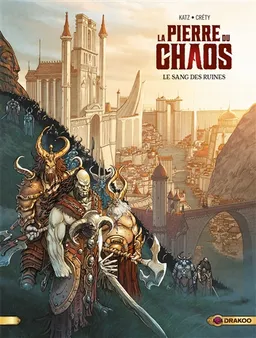 La pierre du chaos. Vol. 1. Le sang des ruines | Gabriel Katz, Stéphane Créty, Leonardo Paciarotti