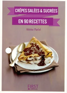Crêpes salées & sucrées en 90 recettes | Héloïse Martel
