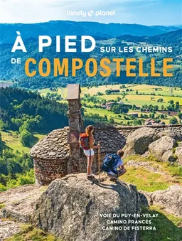 A pied sur les chemins de Compostelle : voie du Puy-en-Velay, camino Francés, camino de Fisterra | Astrid Duvillard