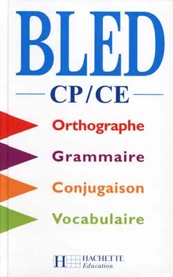 Bled, CP-CE : orthographe, conjugaison, grammaire, vocabulaire | Edouard Bled, Odette Bled, Daniel Berlion